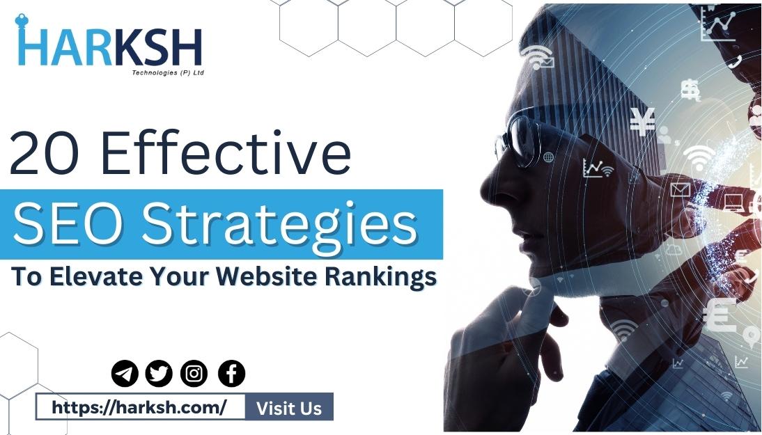 20 Effective SEO Strategies To Elevate Your Website Rankings